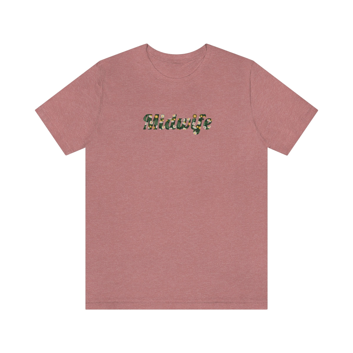 Midwife (Flowers) T-Shirt - Mighty Midwife