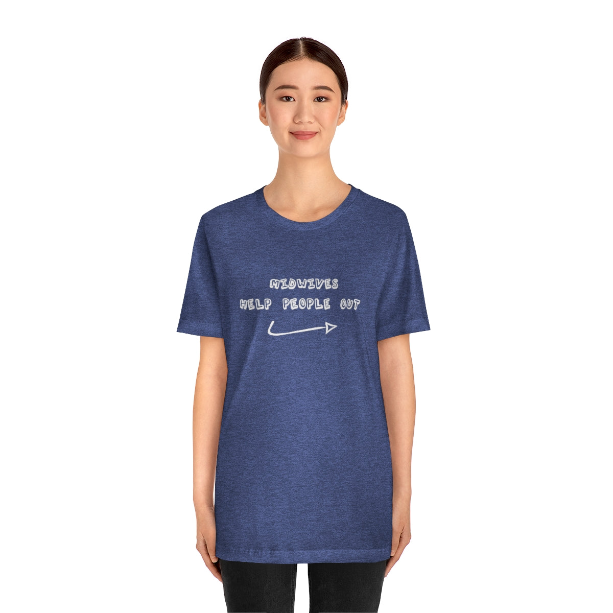 Midwives Help People Out T-Shirt - Mighty Midwife