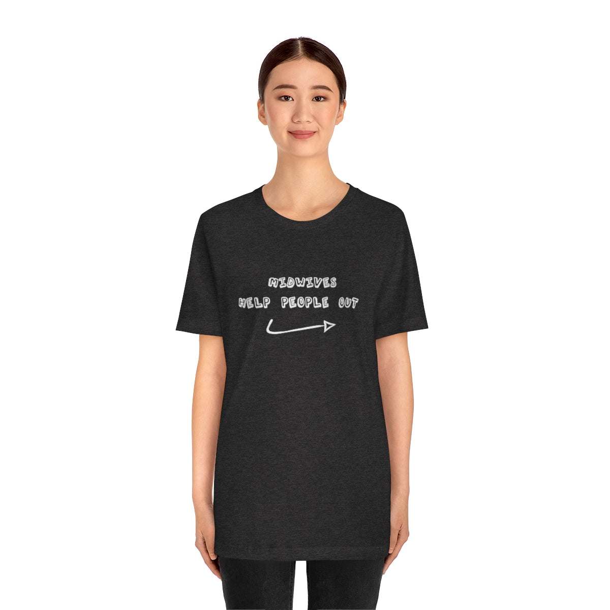 Midwives Help People Out T-Shirt - Mighty Midwife